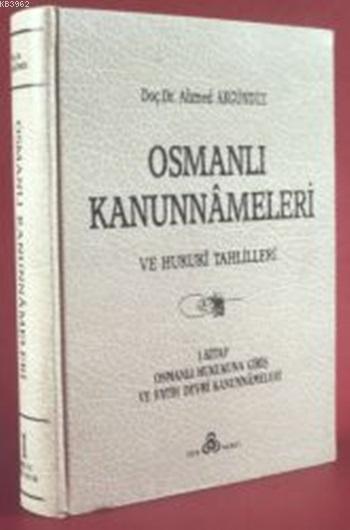 Osmanlı Kanunnâmeleri ve Hukukî Tahlilleri 2