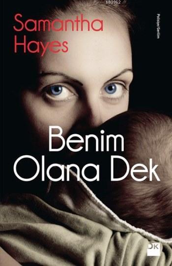  Benim Olana Dek | Samantha Hayes | Can Yapalak | Doğan Kitap | 9786050925500 | 