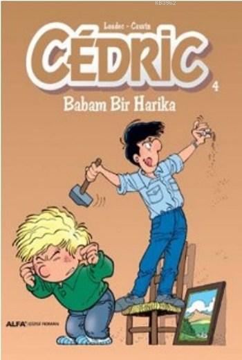 Cedric 4; Babam Bir Harika