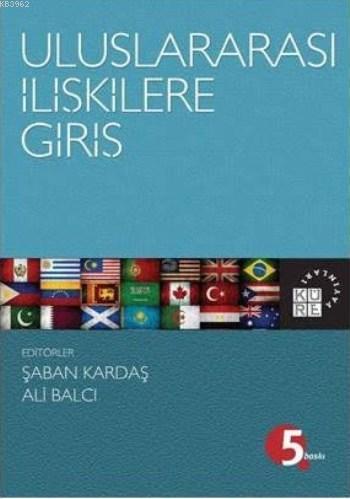 Uluslararası İlişkilere Giriş; Tarih, Teori, Kavram ve Konular