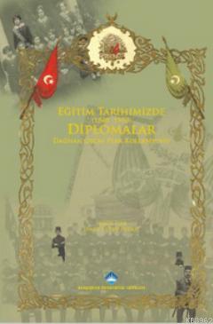 Eğitim Tarihimizde Diplomalar (1840-1950); Dağcan Olcay Perk Koleksiyonu