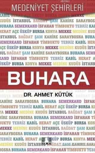  Buhara Medeniyet Şehirleri | Ahmet Kütük | İlke Yayıncılık | 9786055961800 | 