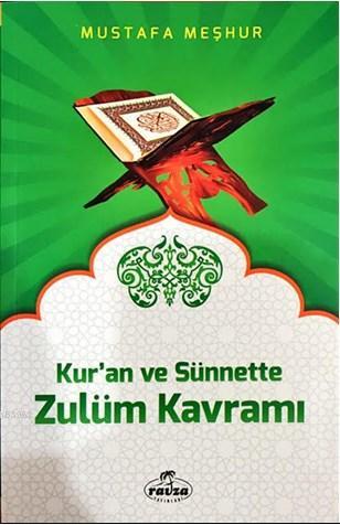  Kuran ve Sünnette Zulüm Kavramı | Mustafa Meşhur | Ravza Yayınları | 9786059261500 | 