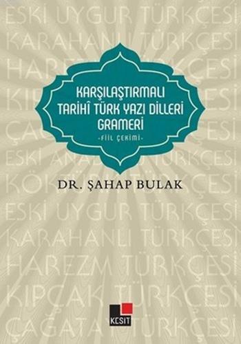 Karşılaştırmalı Tarihî Türk Yazı Dilleri Grameri; - Fiil Çekimi -