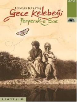 Gece Kelebeği; Peperik-a Söe