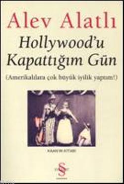 Hollywoodu Kapattığım Gün; (amerikalılara Çok Büyük İyilik Yaptım!)