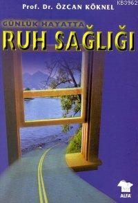 Günlük Hayatta Ruh Sağlığı