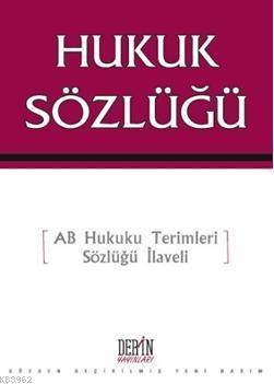 Hukuk Sözlüğü; AB Hukuku Terimleri Sözlüğü İlaveli