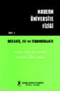 Modern Üniversite Fiziği (Cilt 1); Mekanik,ısı ve Termodinamik