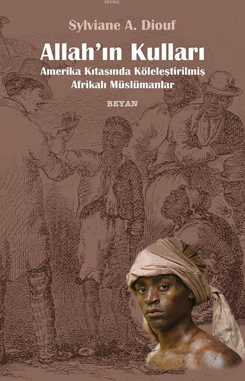 Allah'ın Kulları; Amerika Kıtasında Köleleştirilmiş Afrikalı Müslümanlar