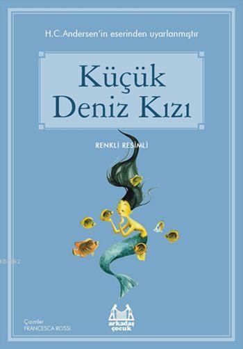 Küçük Deniz Kızı; Gökkuşağı Renkli Resimli Seri