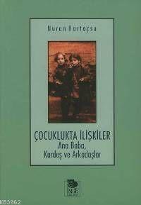 Çocuklukta İlişkiler; Ana Baba, Kardeş ve Arkadaşlar