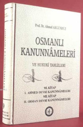 Osmanlı Kanunnâmeleri ve Hukukî Tahlilleri 9