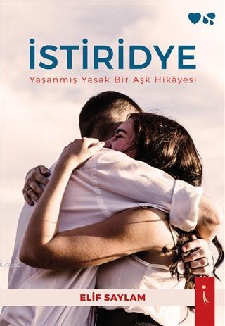 Istiridye Yasanmis Yasak Bir Ask Hikayesi Elif Saylam 9786053068310 Kitap Imge Com Tr