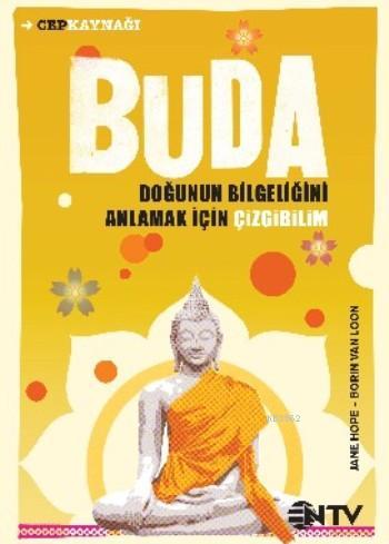Buda; Doğunun Bilgeliğini Anlamak İçin Çizgibilim