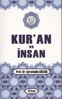  Kuran ve İnsan | Şerafeddin Gölcük | Kitap Dünyası | 9786055959210 | 