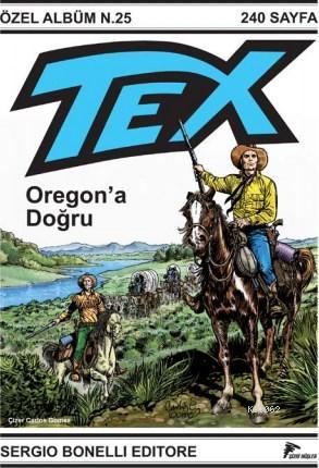  9786059154710 | Tex Özel Seri 1 Oregona Doğru | Çizgi Düşler | Adam Glass  | Gianfranco Manfredi 