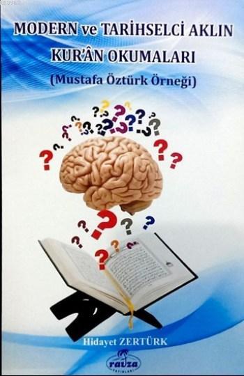 Modern ve Tarihselci Aklın Kur'an Okumaları; Mustafa Öztürk Örneği