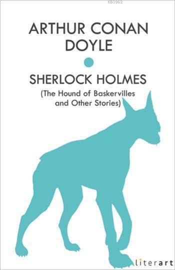 Sherlock Holmes; The Hound of Baskervilles and Other Stories