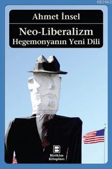 Neo - Liberalizm; Hegemonyanın Yeni Dili