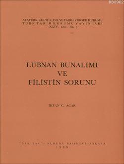  Lübnan Bunalımı ve Filistin Sorunu | İrfan C Acar | Türk Tarih Kurumu | 9789751600510 | 