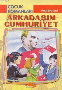 Arkadaşım Cumhuriyet | Hadi Besleyici | Alfa Basım Yayım Dağıtım | 9789753163910 | 