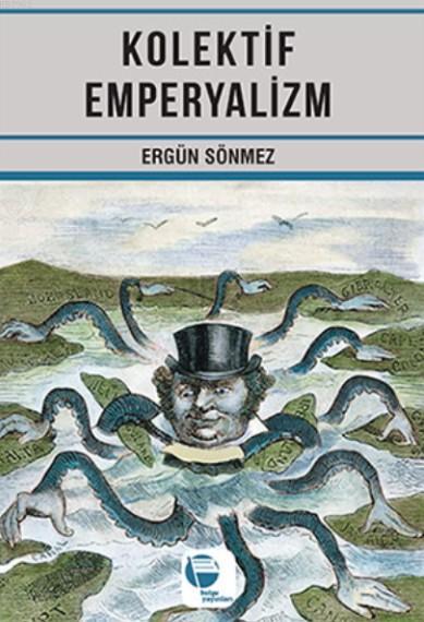  Kolektif Emperyalizm | Ergün Sönmez | Belge Yayınları | 9789753447010 | 