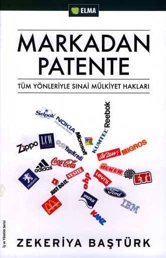 Markadan Patente; Tüm Yönleriyle Sınai Mülkiyet Hakları