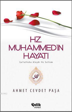  Hz Muhammed (sav)in Hayatı | Ahmet Cevdet Paşa | Çelik Yayınevi | 9789757161110 | 