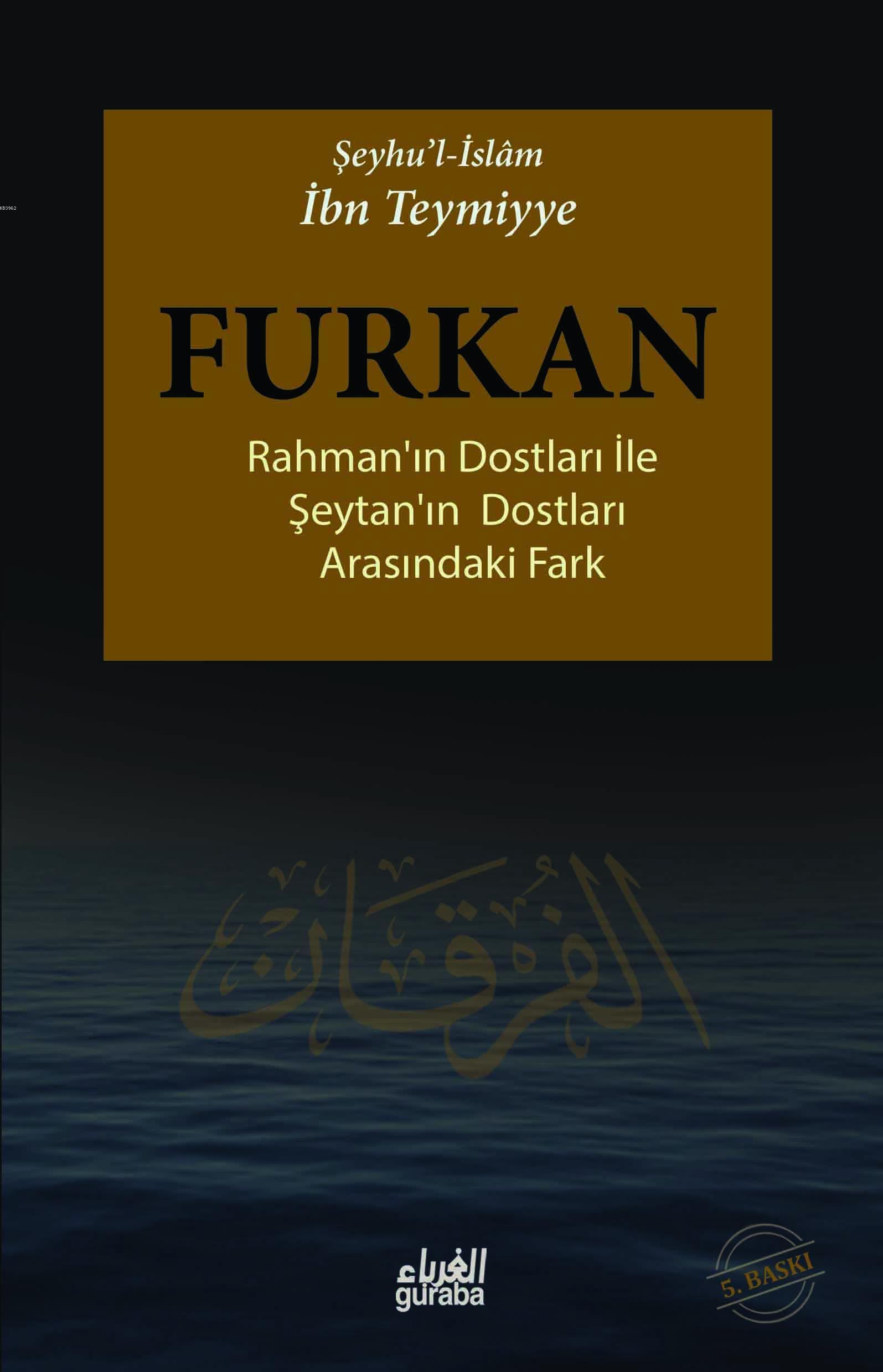 Furkan; Rahmanın Dostları İle Şeytanın Dostları Arasındaki Fark