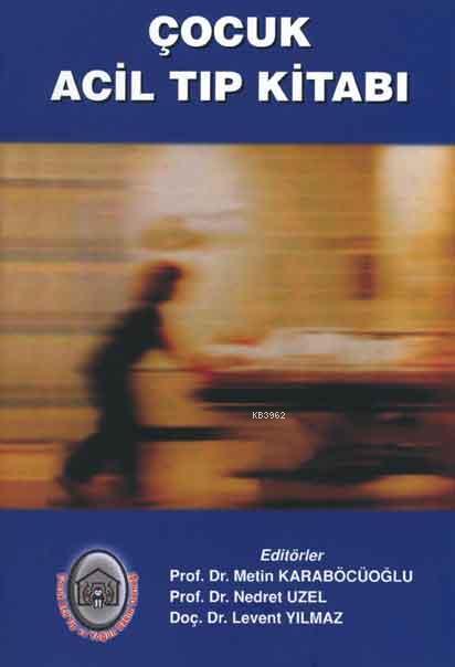 Cocuk Acil Tip Kitabi 9789759245610 Kitap Imge Com Tr