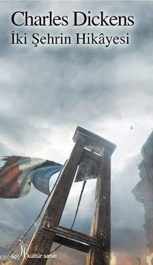  İki Şehrin Hikayesi | Charles Dickens | Soner Tursun | Gizem Eren Sütçüoğlu | Yunus Karaaslan | Adem Şenel | İlgi Kültür Sanat Yayıncılık | 9786052022320 | 