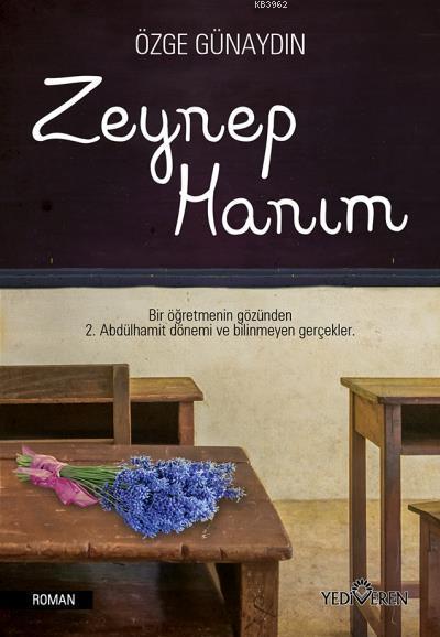 Zeynep Hanim Bir Ogretmenin Gozunden 2 Abdulhamit Donemi Ve Bilinmeyen Gercekler Ozge Gunaydin 9786052690420 Kitap Imge Com Tr