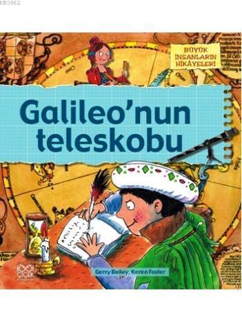 Galileo'nun Teleskobu; Büyük İnsanların Hikâyeleri