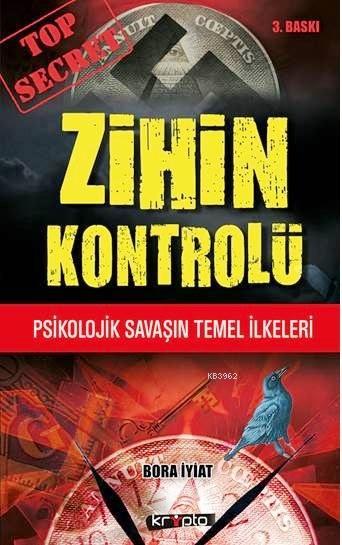 Zihin Kontrolu Psikolojik Savasin Temel Ilkeleri Bora Iyiat 9786054125920 Kitap Imge Com Tr