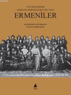 1915 Öncesinde Osmanlı İmparatorluğu'nda Ermeniler (Ciltli)