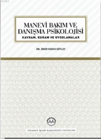  Manevi Bakım ve Danışma Psikolojisi | Ömer Faruk Söylev | Diyanet İşleri Başkanlığı | 9786057751720 | 