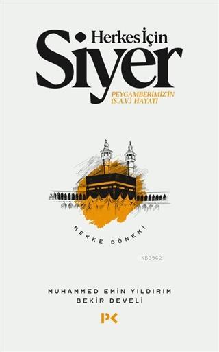 Herkes İçin Siyer - Mekke Dönemi 1.Cilt; Peygamberimiz'in (s.a.v.) Hayatı / Mekke Dönemi