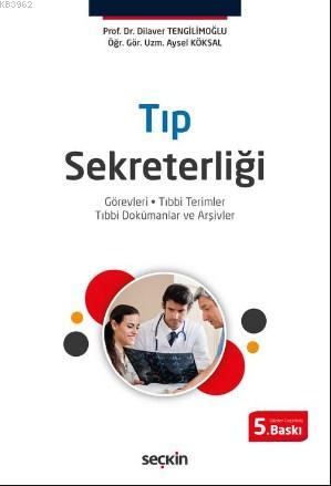Tıp Sekreterliği; Görevleri - Tıbbi Terimler - Tıbbi Dokümanlar ve Arşivler