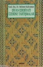  Divan Edebiyatı Üzerine Tartışmalar | Divan Edebiyatı Üzerine Tartışmalar | Mehmet Kahraman | Beyan Yayınları | 9789754731620 