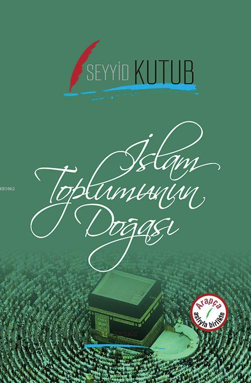  İslam Toplumunun Doğası | Seyyid Kutub | Beyan Yayınları | 9789754737820 | 