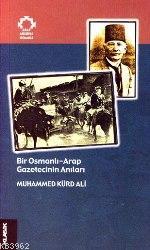 Bir Osmanlı-arap Gazetecinin Anıları