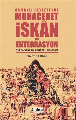 Osmanlı Devleti'nde Muhaceret, İskan ve Entegrasyon Bursa Sancağı Örneği (1845-1908)