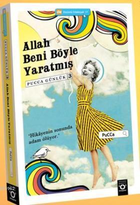 Allah Beni Böyle Yaratmış; Pucca Günlük 3