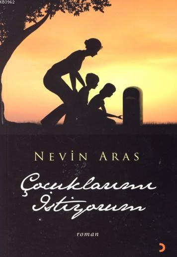 Çocuklarımı İstiyorum - Nevin Aras - 9786055618230 - Kitap ...