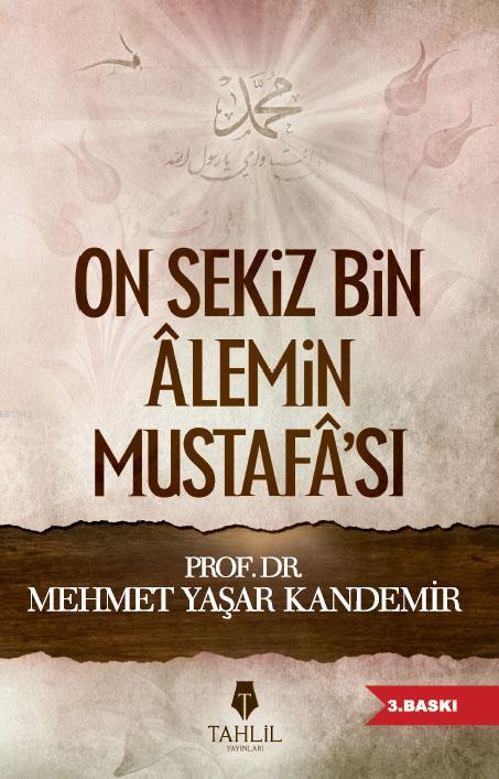  On Sekiz Bin Alemin Mustafası | Mehmet Yaşar Kandemir | Tahlil Yayınları | 9786056259630 | 