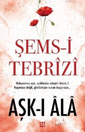 Ask I Ala Sems I Tebrizi 9786058732230 Kitap Imge Com Tr