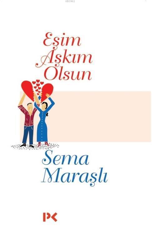 Eşim Aşkım Olsun | Eşim Aşkım Olsun | Sema Maraşlı | Profil Yayıncılık | 9786257111430 