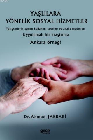 Yaşlılara Yönelik Sosyal Hizmetler; Yetişkinlerin Zaman Kullanımı Teoriler ve analiz Modelleri Uygulamalı Bir Araştırma