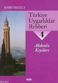 Türkiye Uygarlıklar Rehberi 4; Akdeniz Kıyıları